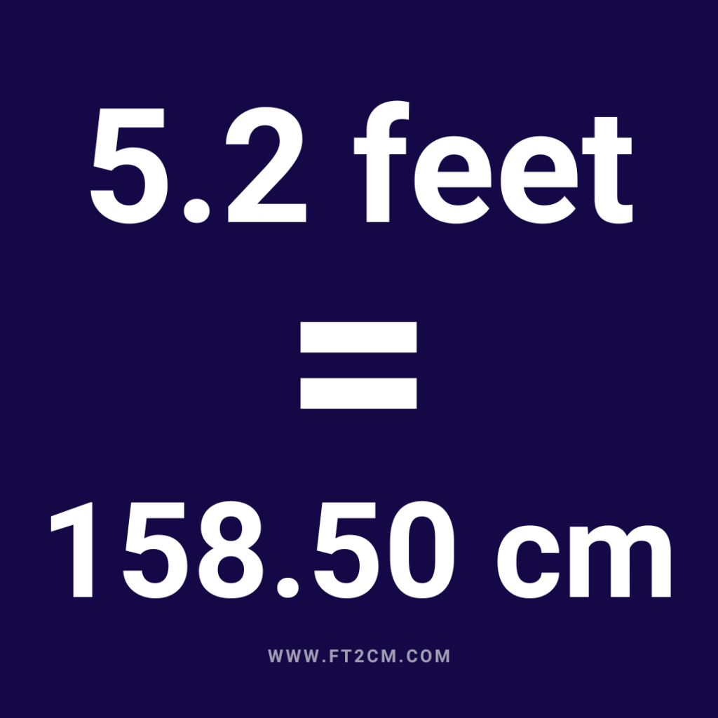 5.2 Feet to cm