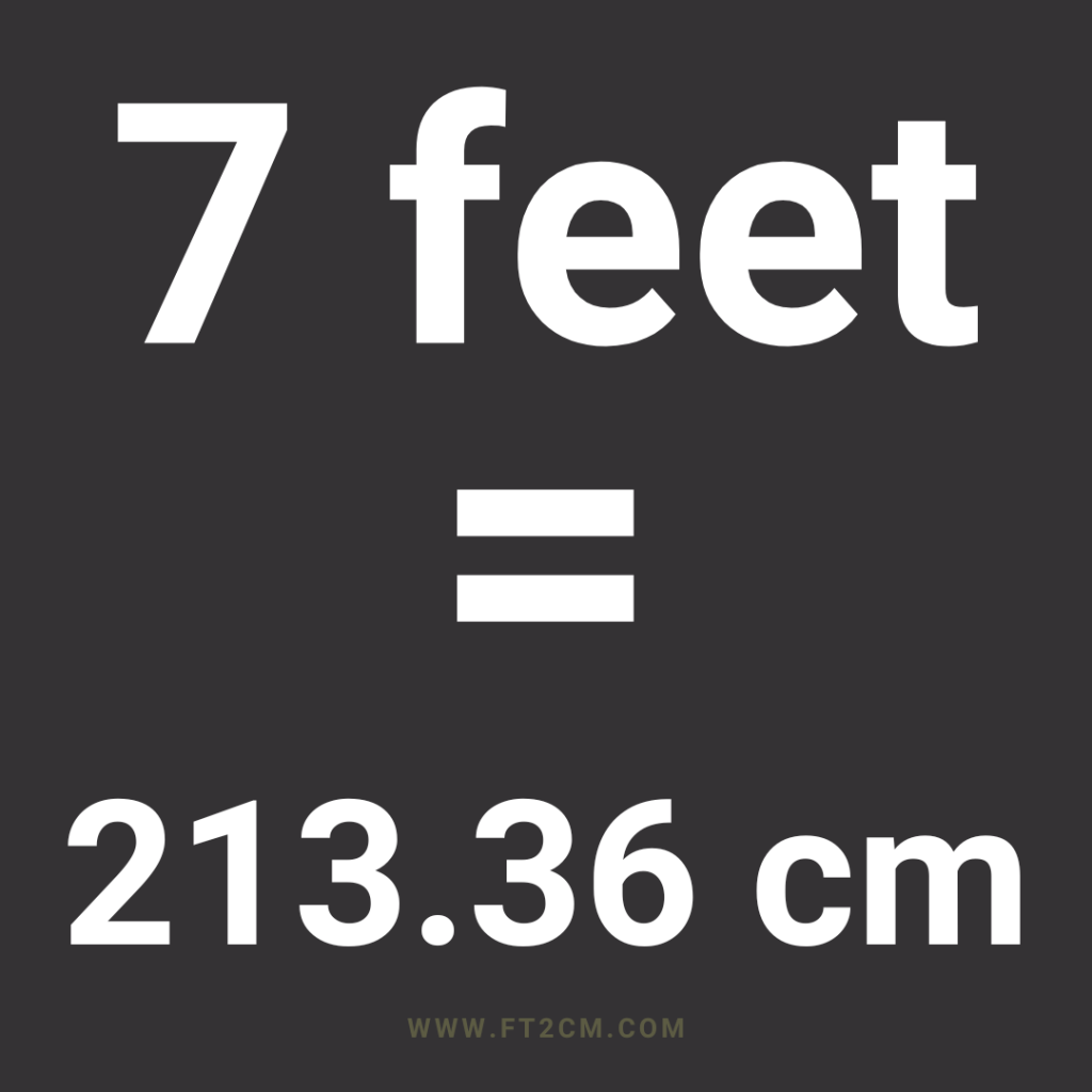 7 Feet to cm